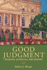 9781487522438-1487522436-Good Judgment: Making Judicial Decisions (Osgoode Society for Canadian Legal History)