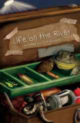 9781607994527-1607994526-Life on the River