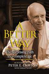 9780998533612-0998533610-A Better Way: The surprising path to a complete life.