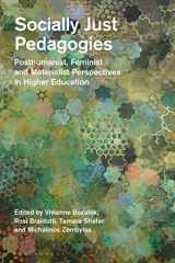 9781350032897-1350032891-Socially Just Pedagogies: Posthumanist, Feminist and Materialist Perspectives in Higher Education