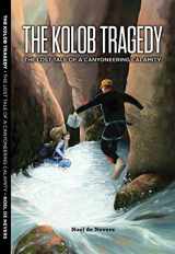 9780978961442-0978961447-The Kolob Tragedy - the lost tale of a canyoneering calamity