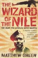 9781846270314-1846270316-The Wizard of the Nile: The Hunt for Joseph Kony