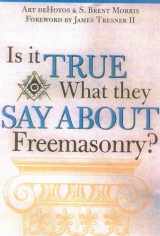 9781590770306-1590770307-Is it True What They Say About Freemasonry?