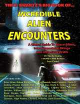 9781606119815-1606119818-Tim R. Swartz's Big Book of Incredible Alien Encounters: A Global Guide to Space Aliens, Interdimensional Beings And Ultra-Terrestrials