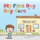 9780995382299-0995382298-My First Day at Day Care: A fun, colorful children's picture book about starting day care