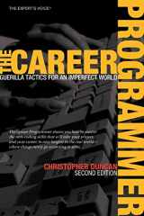 9781590596241-1590596242-The Career Programmer: Guerilla Tactics for an Imperfect World (Expert's Voice)