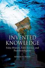 9781861894304-1861894309-Invented Knowledge: False History, Fake Science and Pseudo-Religions