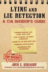 9781510756113-1510756116-Lying and Lie Detection: A CIA Insider's Guide