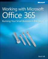 9780735658998-0735658994-Working with Microsoft Office 365: Running Your Small Business in the Cloud