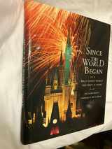 9780786862481-0786862483-Since the World Began: Walt Disney World - The First 25 Years