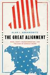 9780300207132-0300207131-The Great Alignment: Race, Party Transformation, and the Rise of Donald Trump