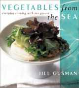 9780066211176-0066211174-Vegetables from the Sea: Everyday Cooking with Sea Greens