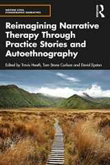 9781032128658-1032128658-Reimagining Narrative Therapy Through Practice Stories and Autoethnography (Writing Lives: Ethnographic Narratives)