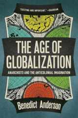 9781781681442-1781681449-The Age of Globalization: Anarchists and the Anticolonial Imagination