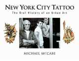9780945367826-0945367821-New York City Tattoo: The Oral History of an Urban Art