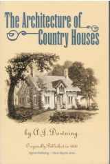 9781894572439-1894572432-The Architecture of Country Houses (Reprint of 1854 Edition)