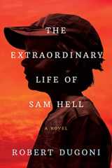 9781503949003-1503949001-The Extraordinary Life of Sam Hell: A Novel
