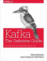 9781491936160-1491936169-Kafka: The Definitive Guide: Real-Time Data and Stream Processing at Scale