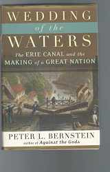 9780393052336-0393052338-Wedding of the Waters: The Erie Canal and the Making of a Great Nation