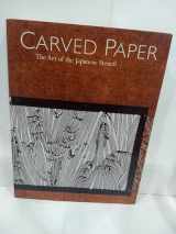 9780834804098-0834804093-Carved Paper: The Art of the Japanese Stencil