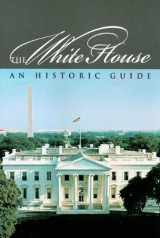 9780912308913-0912308915-The White House: An Historic Guide