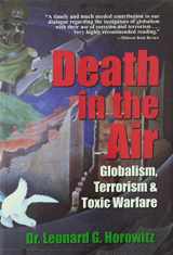 9780923550301-0923550305-Death in the Air: Globalism, Terrorism & Toxic Warfare