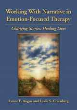 9781433809699-1433809699-Working With Narrative in Emotion-Focused Therapy: Changing Stories, Healing Lives