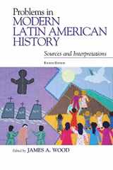 9781442218604-1442218606-Problems in Modern Latin American History: Sources and Interpretations (Latin American Silhouettes)