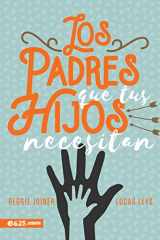 9780998305196-0998305197-Los padres que tus hijos necesitan (Spanish Edition)