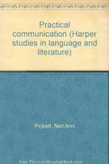 9780061604065-0061604062-Practical communication (Harper studies in language and literature)