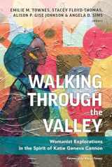 9780664267216-0664267211-Walking through the Valley: Womanist Explorations in the Spirit of Katie Geneva Cannon