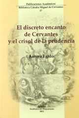 9788496915947-8496915948-El Discreto Encanto de Cervantes y El Crisol de La Prudencia