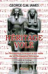 9782923821122-2923821122-Héritage volé: La philosophie grecque est volée de l’Égypte antique (French Edition)