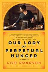 9780525560968-0525560963-Our Lady of Perpetual Hunger: A Memoir