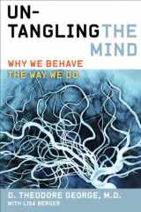 9780062127778-0062127772-Untangling the Mind: Why We Behave the Way We Do