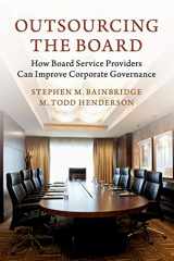 9781316645123-1316645126-Outsourcing the Board: How Board Service Providers Can Improve Corporate Governance