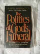 9780140076899-0140076891-Politics at God's Funeral