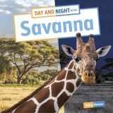 9781666327878-1666327875-Day and Night in the Savanna (Habitat Days and Nights)
