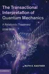 9781108830447-1108830447-The Transactional Interpretation of Quantum Mechanics: A Relativistic Treatment