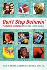 9780664235055-0664235050-Don't Stop Believin': Pop Culture and Religion from <i>Ben-Hur</i> to Zombies