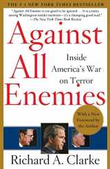9780743260459-0743260457-Against All Enemies: Inside America's War on Terror (A World Politics Bestseller)