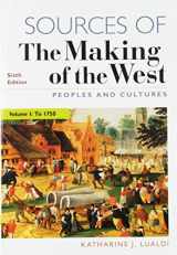 9781319154516-1319154514-Sources of The Making of the West, Volume I: Peoples and Cultures