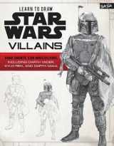 9781633226845-1633226840-Learn to Draw Star Wars: Villains: Draw favorite Star Wars villains, including Darth Vader, Kylo Ren, and Darth Maul (Licensed Learn to Draw)
