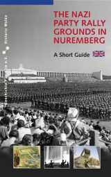 9783930699476-3930699478-The Nazi Party Rally Grounds in Nuremberg: A Short Guide