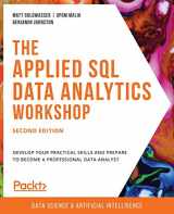 9781800203679-1800203675-The Applied SQL Data Analytics Workshop: Develop your practical skills and prepare to become a professional data analyst, 2nd Edition