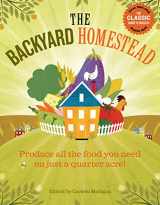 9781603421386-1603421386-The Backyard Homestead: Produce all the food you need on just a quarter acre!