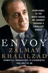 9781250345400-1250345405-The Envoy: From Kabul to the White House, My Journey Through a Turbulent World