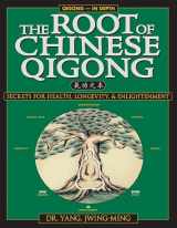 9781886969506-1886969507-The Root of Chinese Qigong 2nd. Ed.: Secrets of Health, Longevity, & Enlightenment (Qigong Foundation)