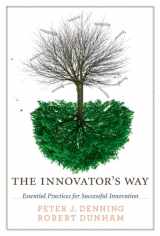 9780262518123-0262518120-The Innovator's Way: Essential Practices for Successful Innovation (Mit Press)