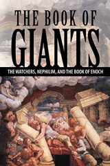 9781936533497-1936533499-The Book of Giants: The Watchers, Nephilim, and The Book of Enoch